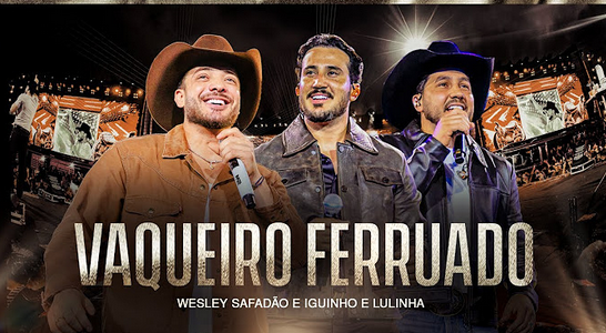 Wesley Safadão e Iguinho & Lulinha - Vaqueiro Ferruado