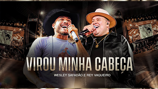 Wesley Safadão e Rey Vaqueiro - Virou Minha Cabeça