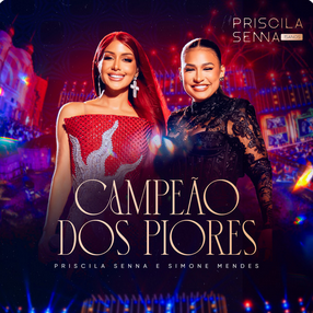 Priscila Senna e Simone Mendes - Campeão dos Piores