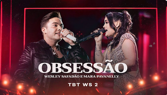 Wesley Safadão e Mara Pavanelly - Obsessão