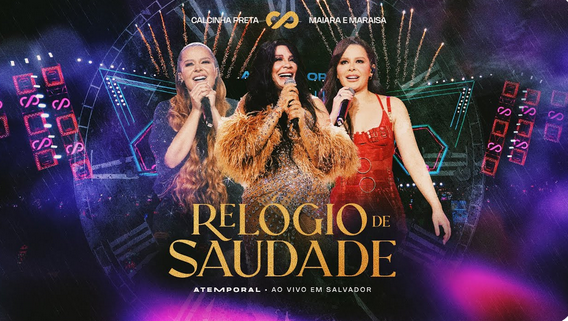 Calcinha Preta, Maiara maraisa - Relógio de Saudade Calcinha Preta, Maiara maraisa - Relógio de Saudade