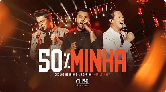 George Henrique e Rodrigo , Murilo Huff - 50% Minha George Henrique e Rodrigo , Murilo Huff - 50% Minha
