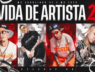 MC Joãozinho VT e MC Tuto - VIDA DE ARTISTA 2
