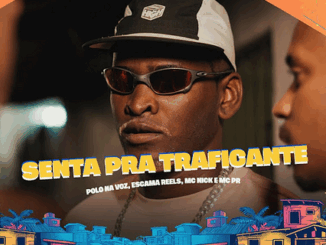 POLO NA VOZ - SENTA PRA TRAFICANTE