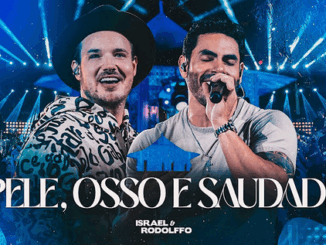 Israel & Rodolffo - Pele, Osso e Saudade