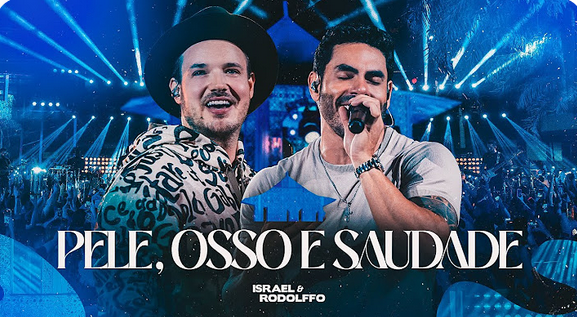 Israel & Rodolffo - Pele, Osso e Saudade Israel & Rodolffo - Pele, Osso e Saudade