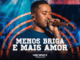 Toque Dez - Menos Briga Mais Amor -