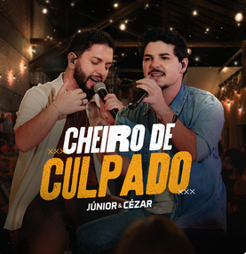 Júnior e Cézar - Cheiro De Culpado Júnior e Cézar - Cheiro De Culpado