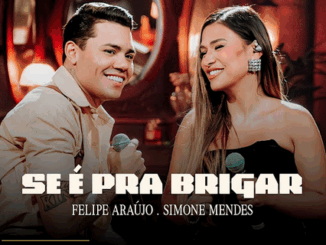 Felipe Araújo e Simone Mendes - Se é Pra Brigar