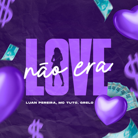 Luan Pereira, Grelo, MC Tuto - NÃO ERA LOVE