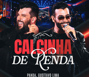 Panda, Gusttavo Lima - Calcinha de Renda