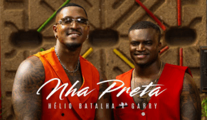 Helio Batalha - Nha Preta ft. Garry