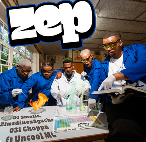 Dj Smallz, ZinedinexSguche, 031CHOPPA - ZEP ft. Uncool