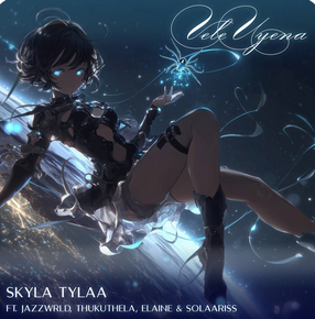 Vele Uyena (Risk It All) (feat. JAZZWRLD, Thukuthela, Elaine & Solaariss) - Skyla Tylaa